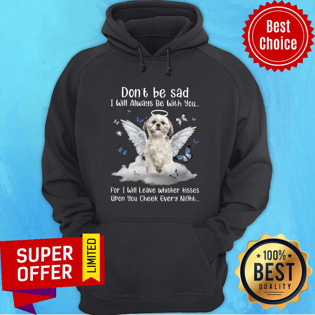 shih-tzu-dont-be-sad-i-will-always-be-with-you-upon-you-check-every-night-hoodie.jpg