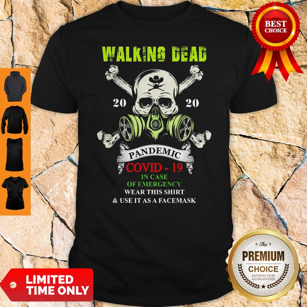 Skull Mask Walking Dead 2020 Pandemic Covid 19 In Case Of Emergency Shirt