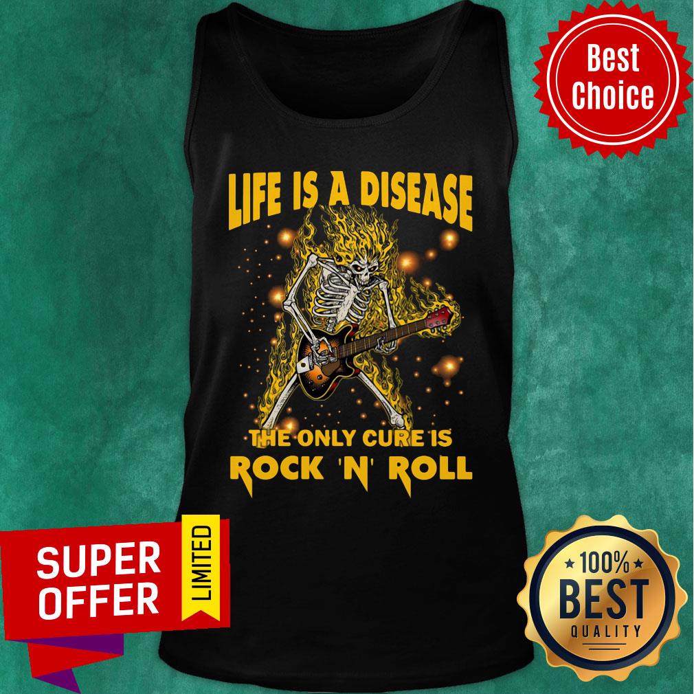 Skeleton Life Is A Disease The Only Cure Is Rock 'N' Roll Shirt