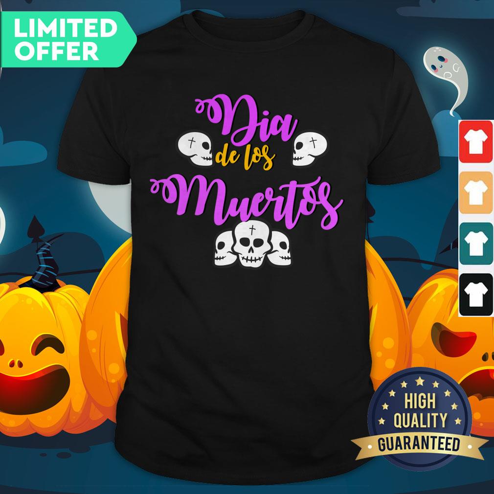Skull Day Of Dead Dia De Muertos Mexican Holiday Shirt