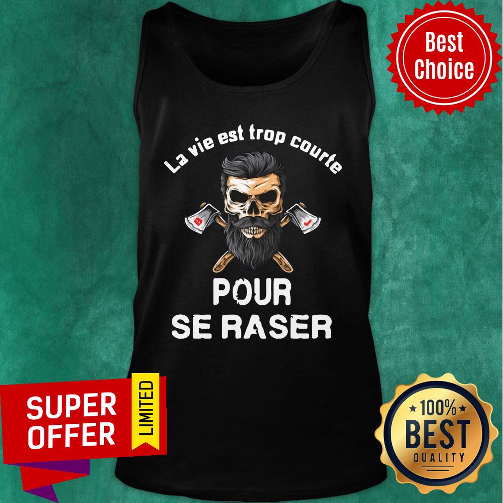 Skull Old Man La Via Est Trop Courte Pour Se Raser Shirt