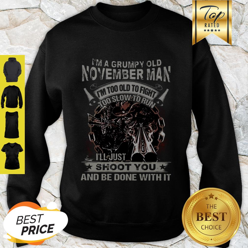 skull-sun-im-grumpy-old-november-man-im-too-old-fight-too-slow-to-run-sweatshirt.jpg