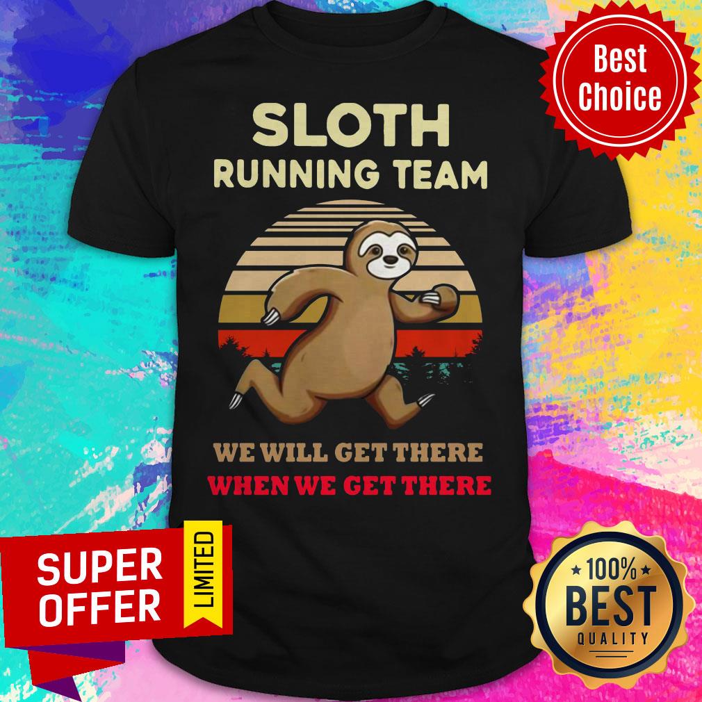 Sloth Running Team We Will Get There When We Get There Vintage Shirt