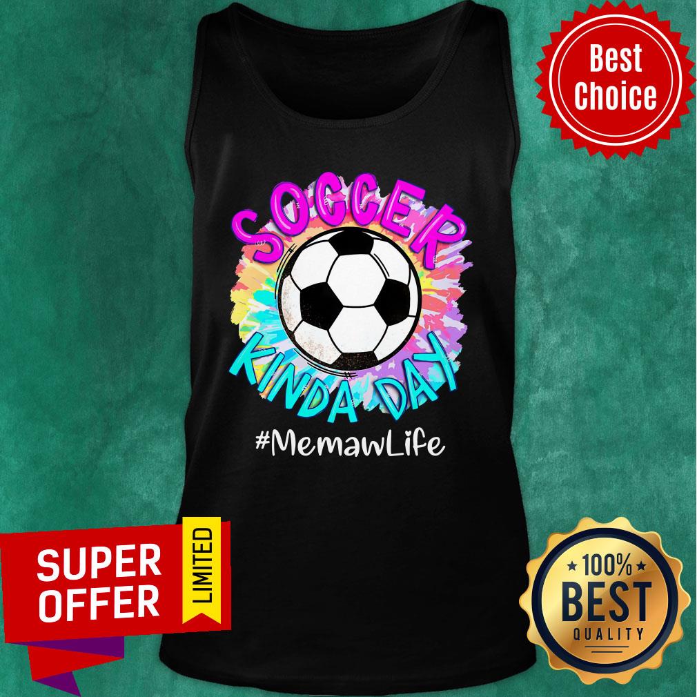 Soccer Kinda Day Memaw Life Shirt