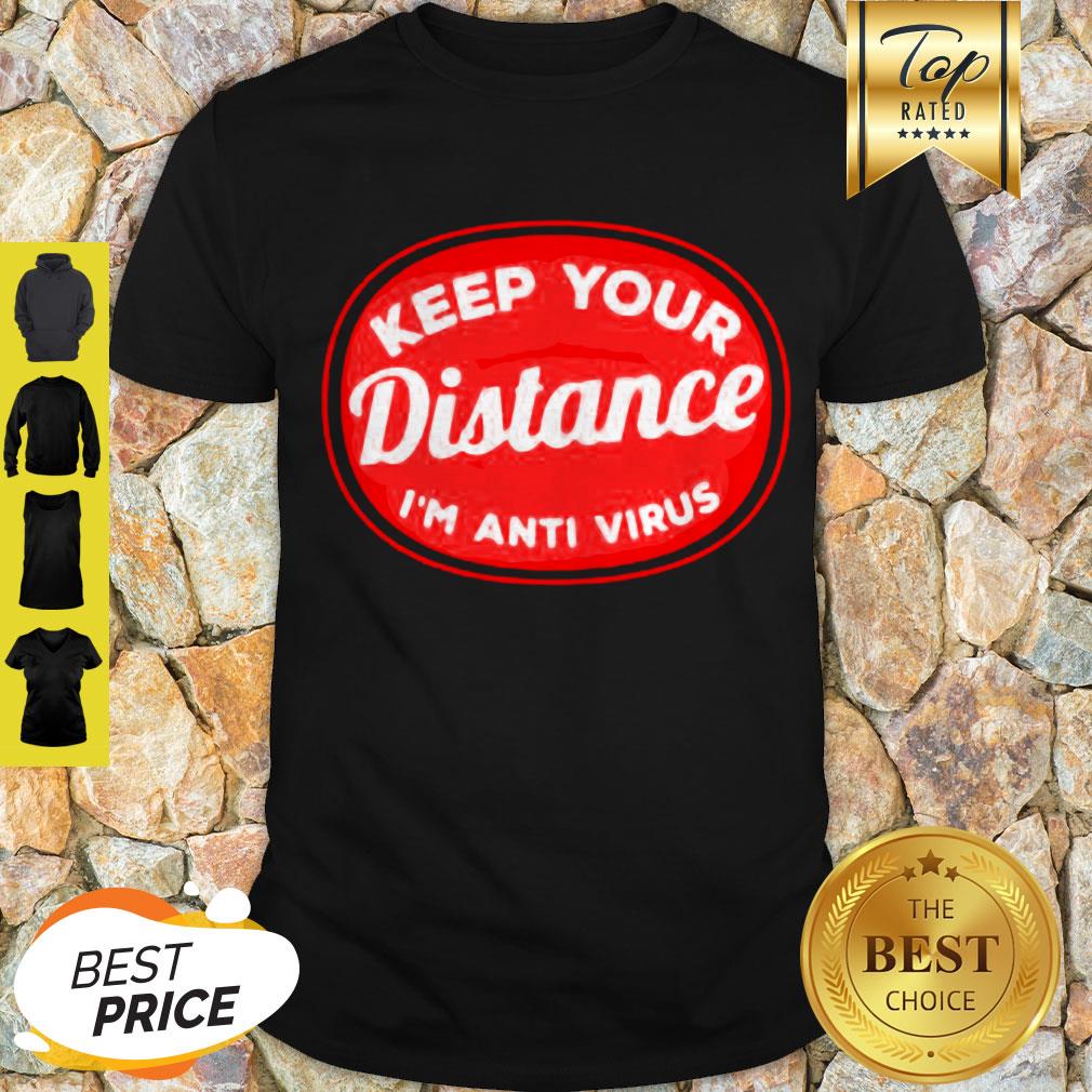 Social Distancing Keep Your Distance I’m Anti Virus Corona Shirt