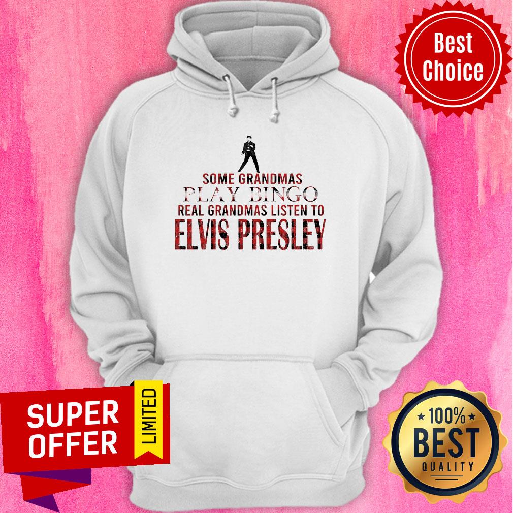 Some Grandmas Play Bingo Real Grandmas Listen To Elvis Presley Shirt