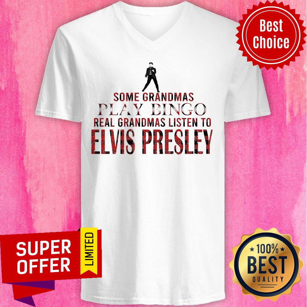Some Grandmas Play Bingo Real Grandmas Listen To Elvis Presley Shirt