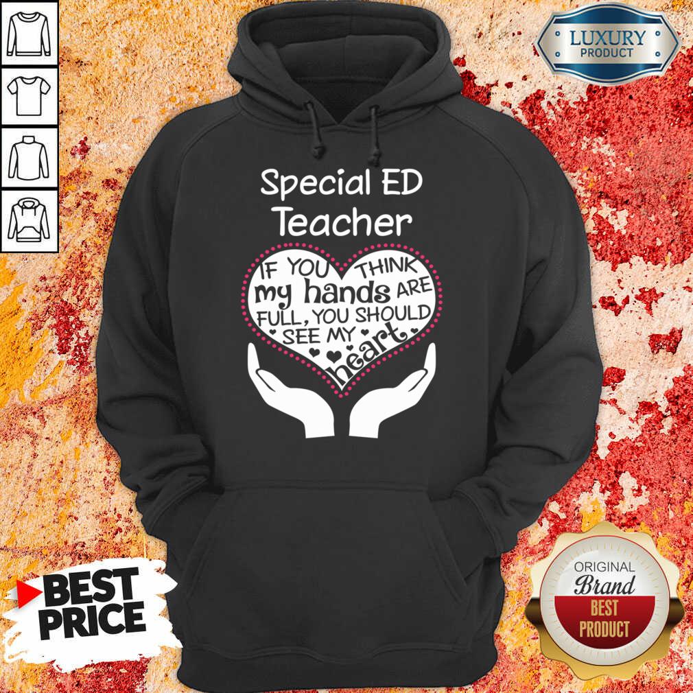 Special Ed Teacher If You Think My Hands Shirt