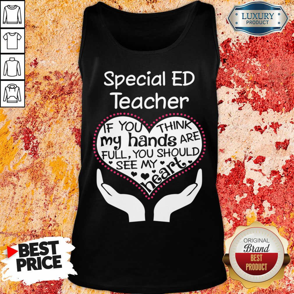 Special Ed Teacher If You Think My Hands Shirt