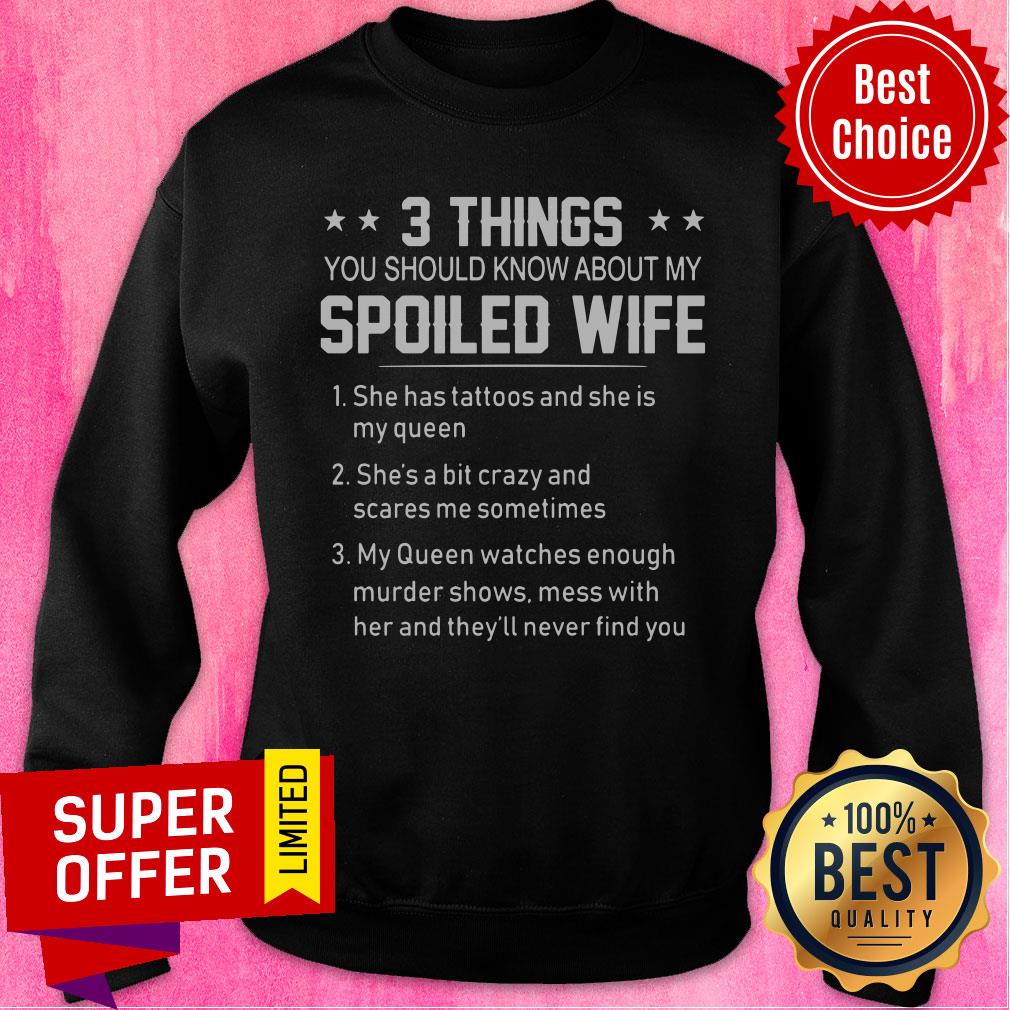 Spoiled Wife 3 Things You Should Know Shirt
