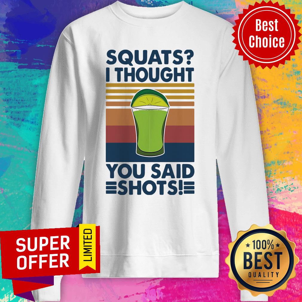 Squat I Thought You Said Shots Lemonade Weight Lighting Vintage Shirt