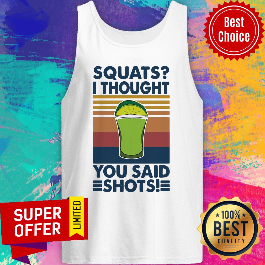 Squat I Thought You Said Shots Lemonade Weight Lighting Vintage Shirt