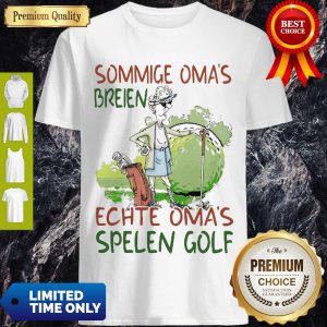 Awesome Sommige Oma’s Breien Echte Oma’s Spelen Golf Shirt