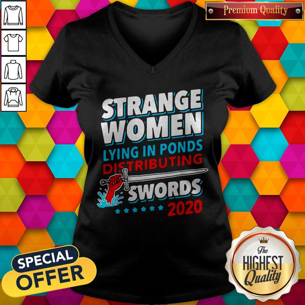 Strange Woman Lying In Ponds Distributing Swords 2020 Shirt