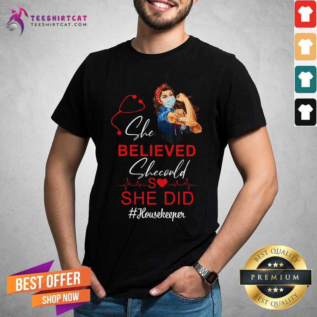 Strong Woman Believed She Could So She Did Housekeeper Shirt