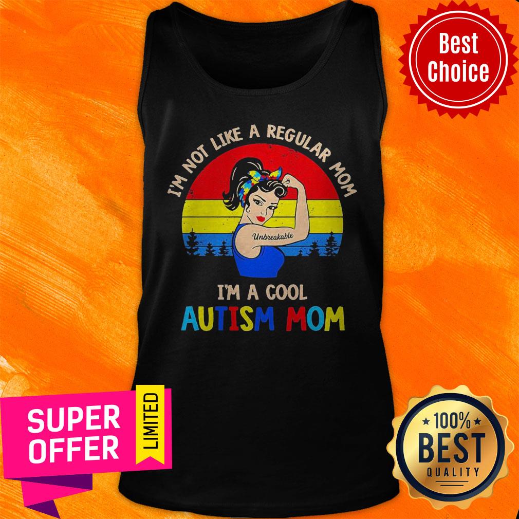 Strong Woman I’m Not Like A Regular Mom Im A Cool Autism Mom Vintage Shirt