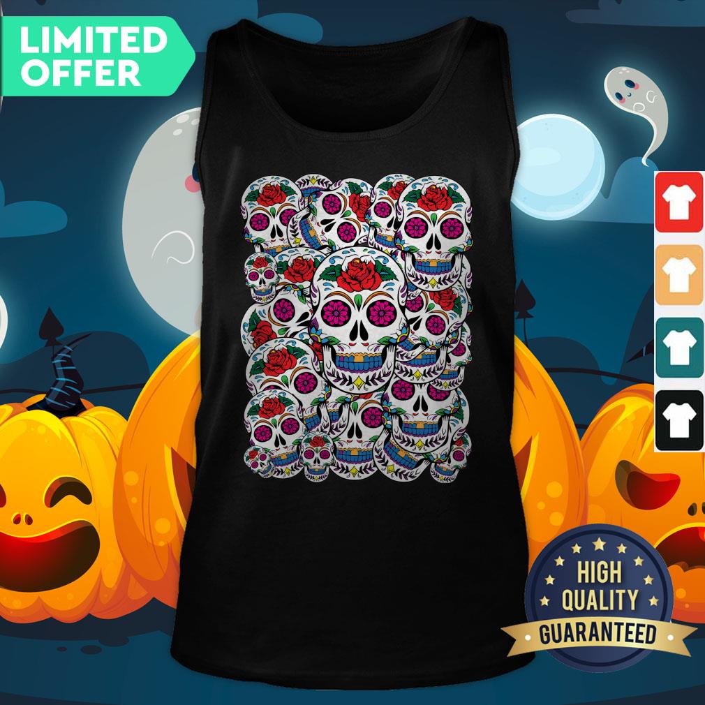 Sugar Skulls Galore Day Of The Dead Muertos Shirt