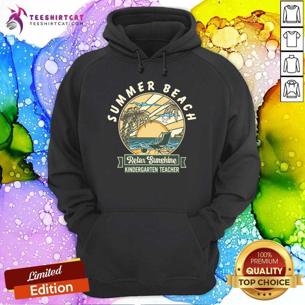 Summer Beach Relax Sunshine Kindergarten Teacher Shirt
