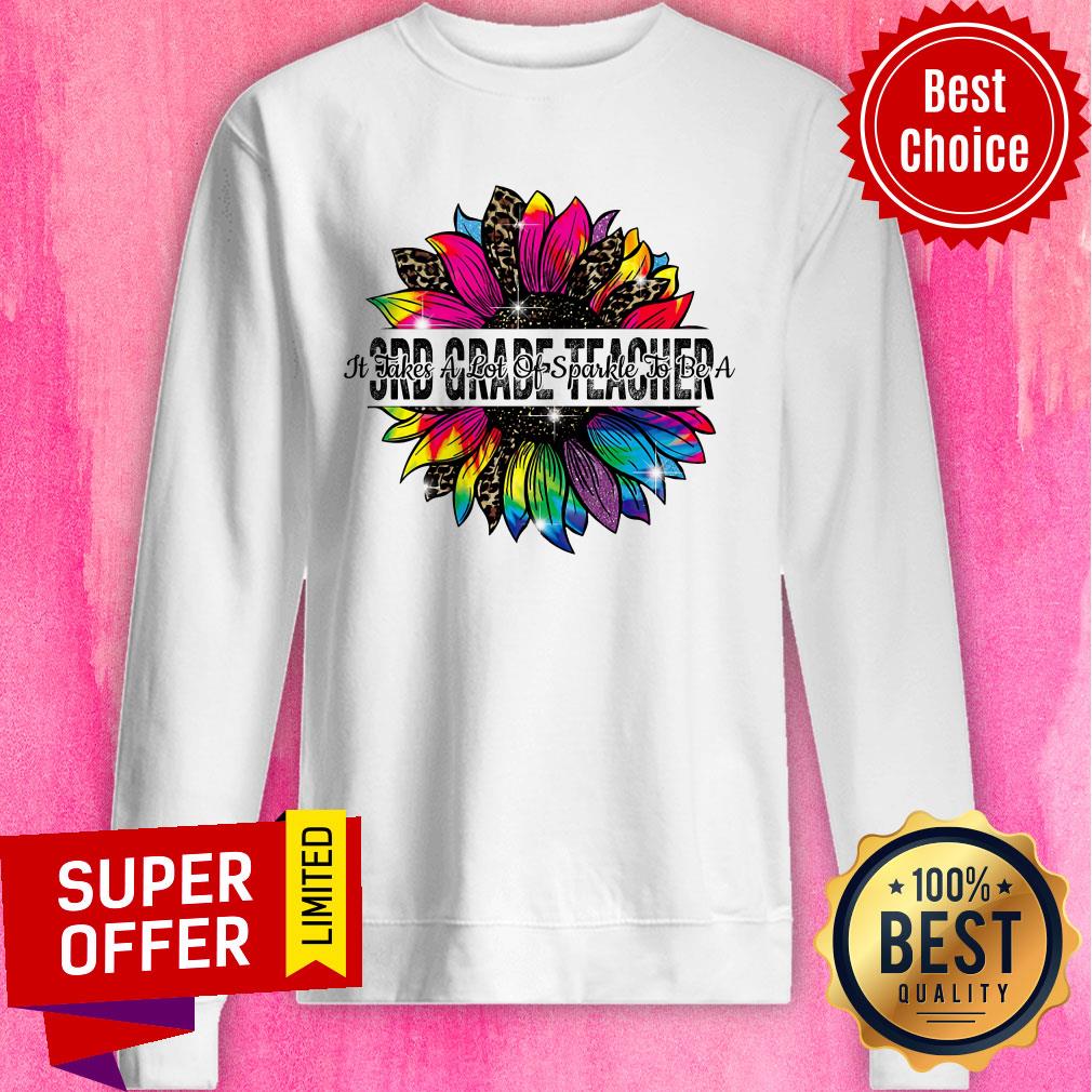 Sunflower Leopard It Take A Lot Of Sparkle To Be A 3rd Grade Teacher Shirt