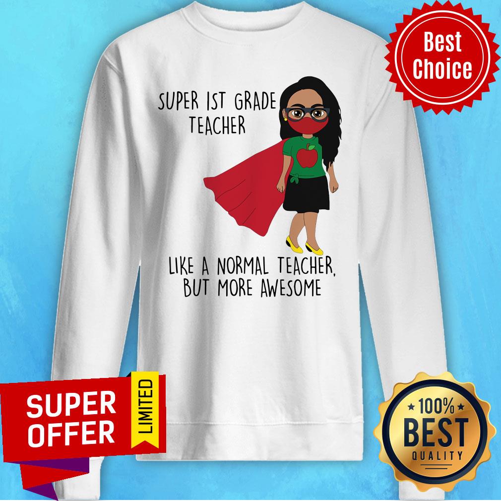 Super 1st Grade Teacher Like A Normal Teacher Shirt