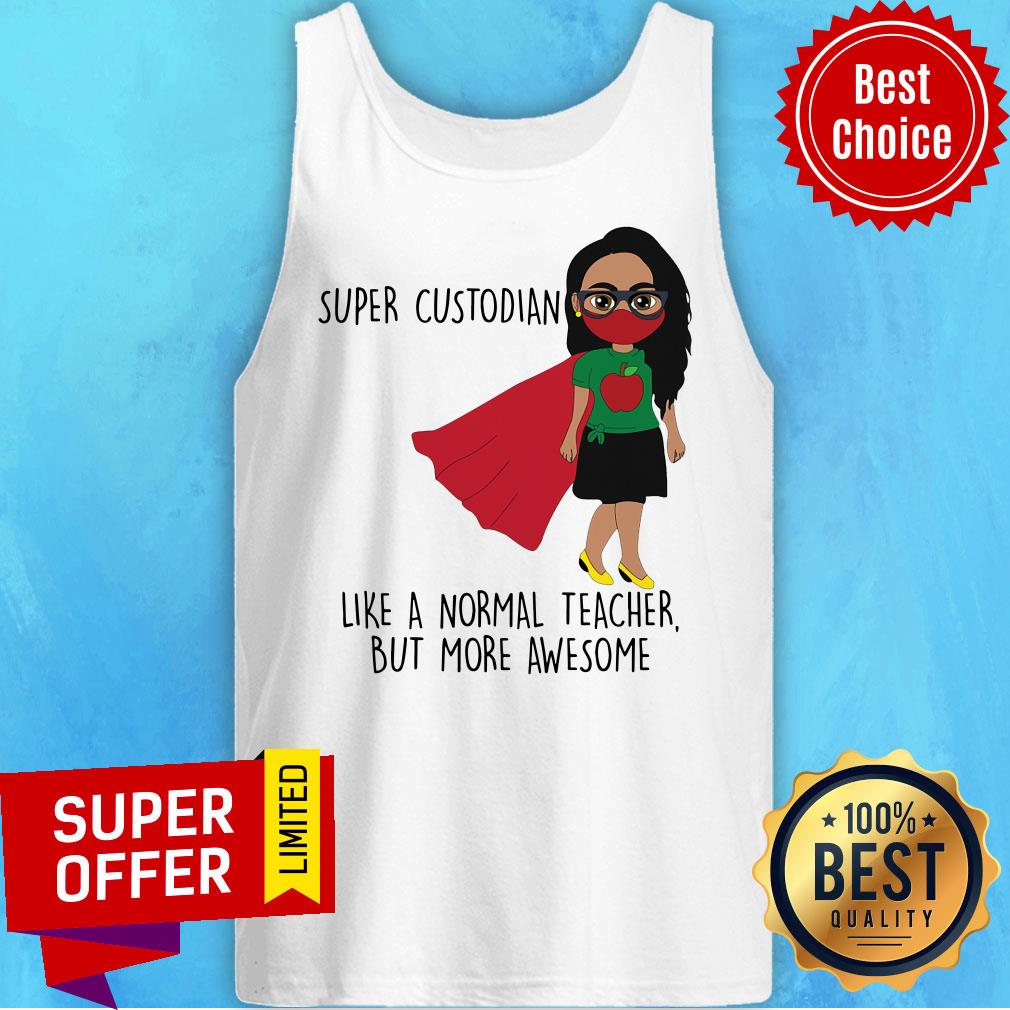 Super Custodian Like A Normal Teacher Shirt