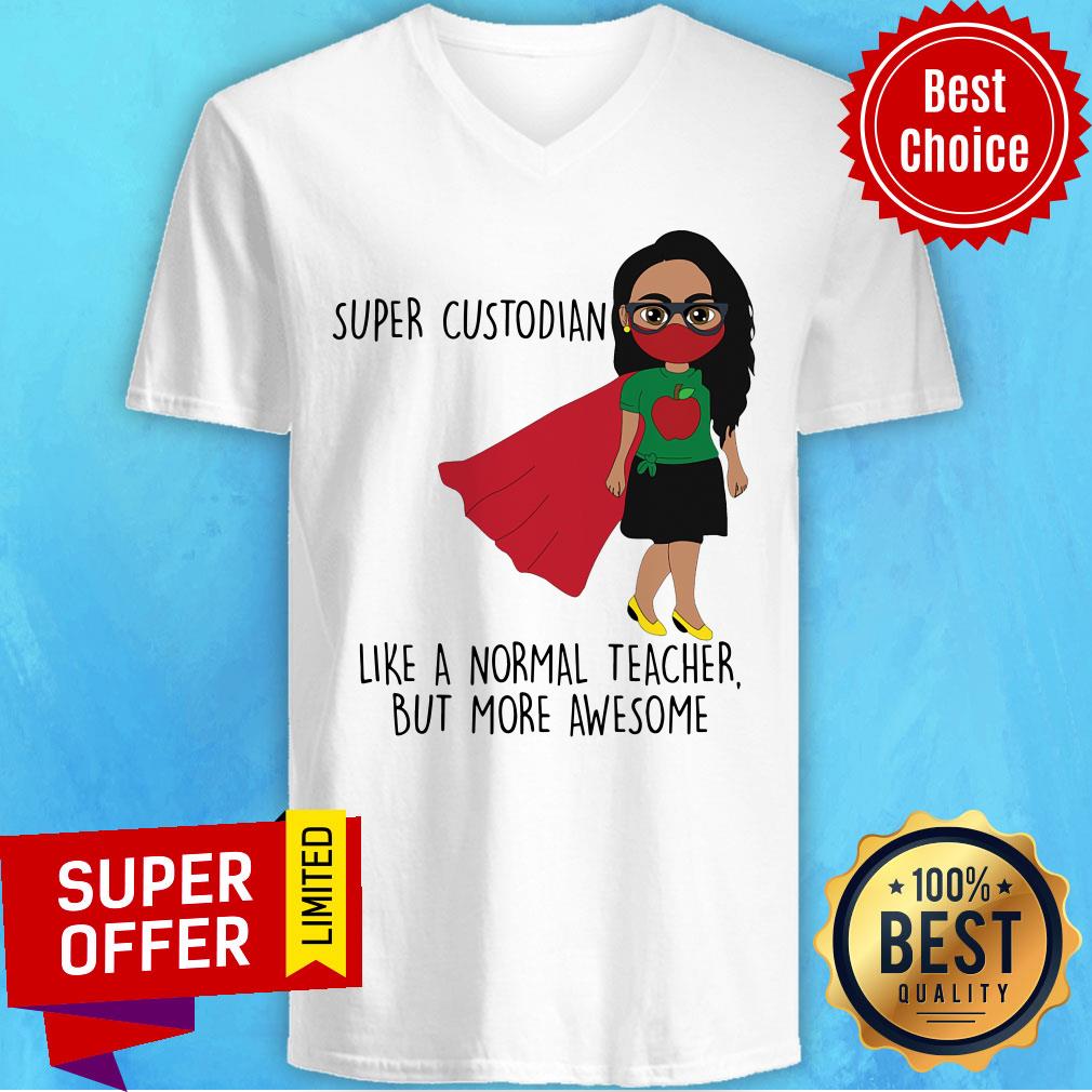Super Custodian Like A Normal Teacher Shirt