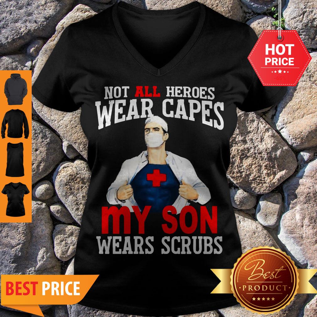Super Doctor Not All Heroes Wear Capes My Son Wears Scrubs Shirt