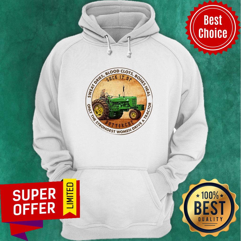 sweat-dries-blood-clots-bones-heal-only-the-strongest-women-drive-a-tractor-hoodie.jpg