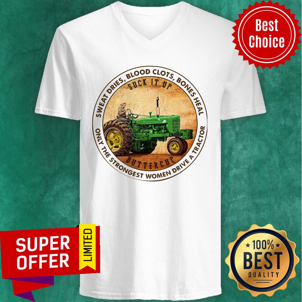 sweat-dries-blood-clots-bones-heal-only-the-strongest-women-drive-a-tractor-v-neck.jpg
