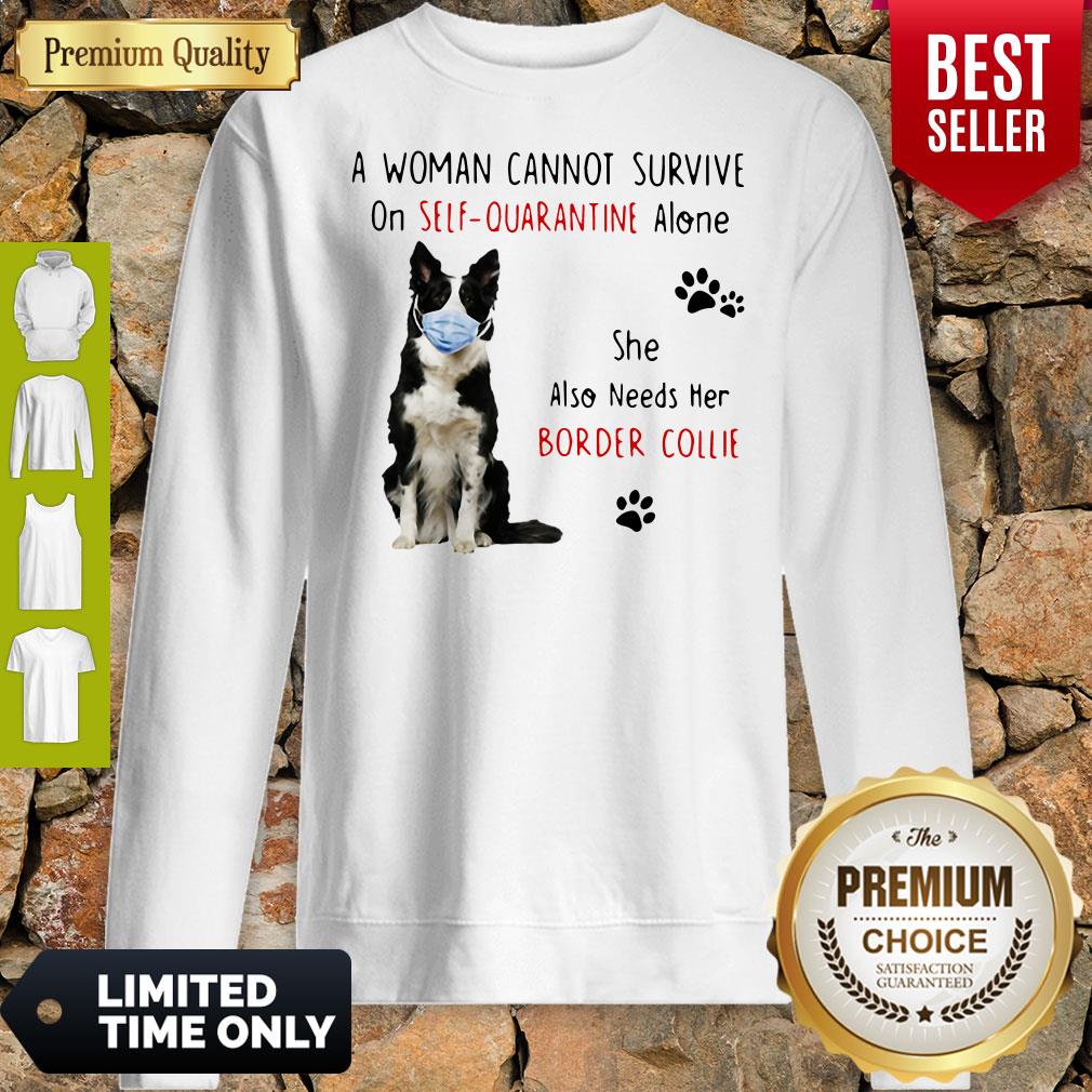 A Woman Cannot Survive On Self Quarantine Alone Border Collie Covid-19 Shirt