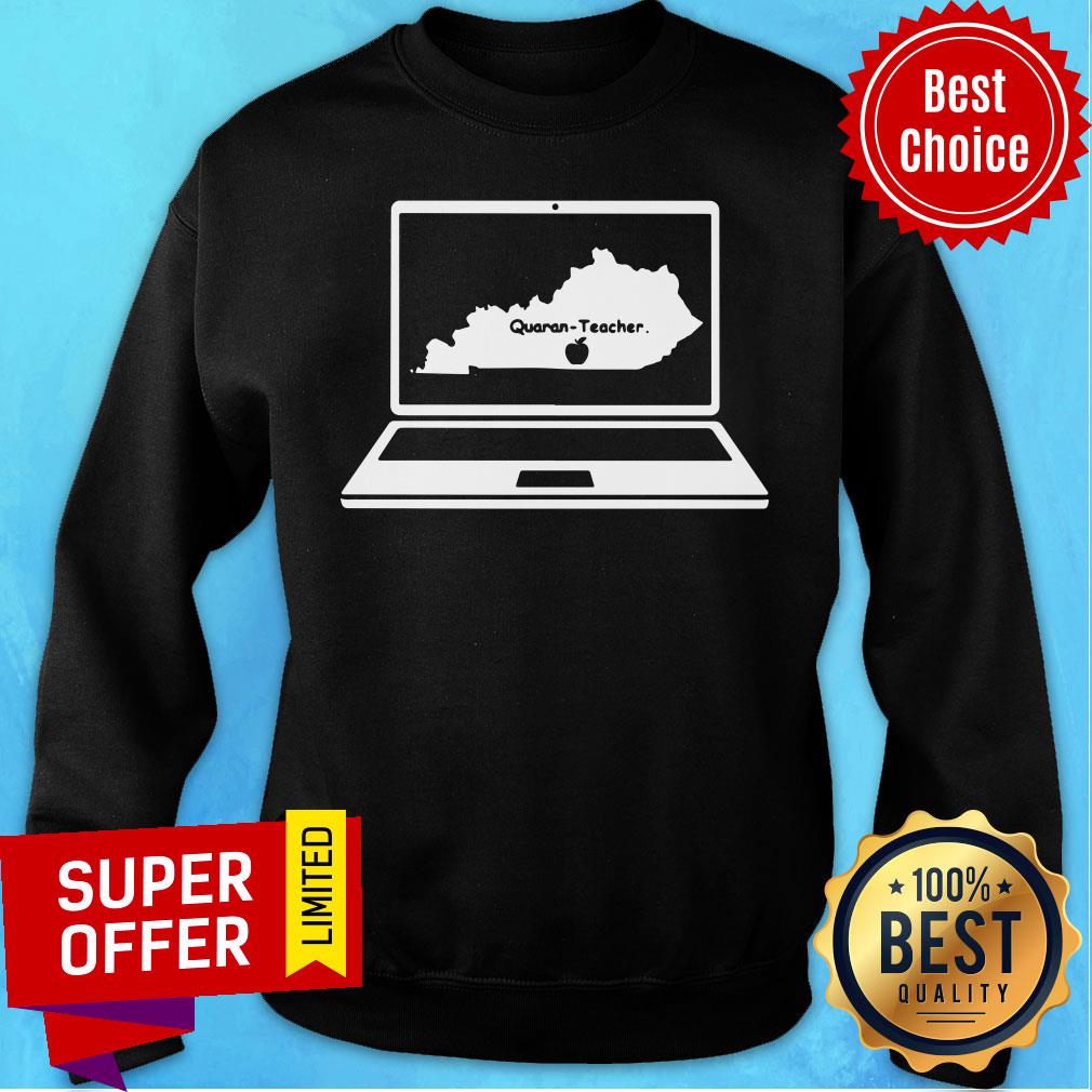 Teacher Quaran-teacher Kentucky Shirt