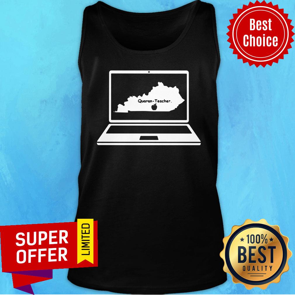 Teacher Quaran-teacher Kentucky Shirt