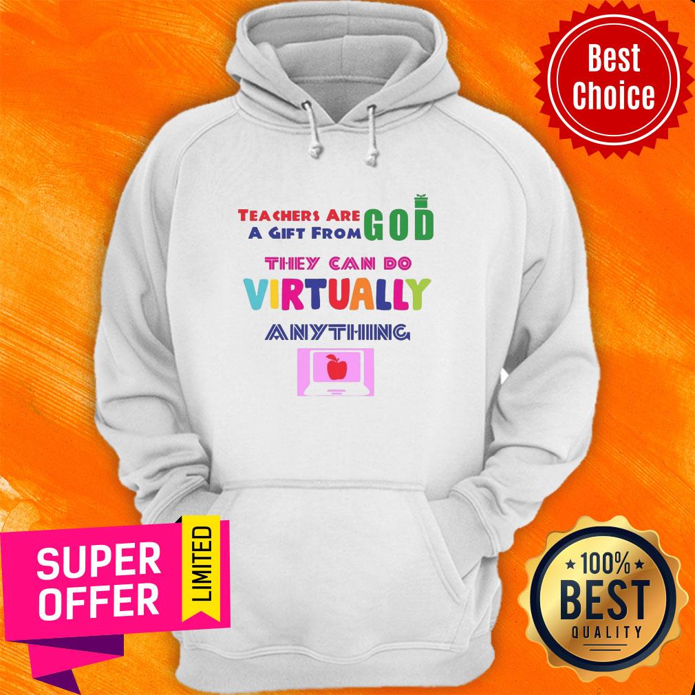 Teachers Are God A Gift From They Can Do Virtually Anything Shirt