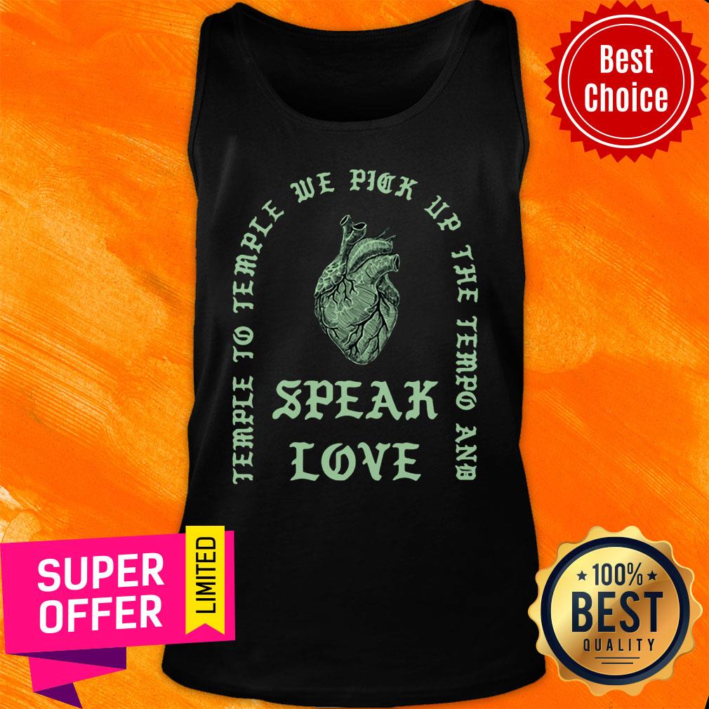 Temple To Temple We Pick Up The Tempo And Speak Love Shirt