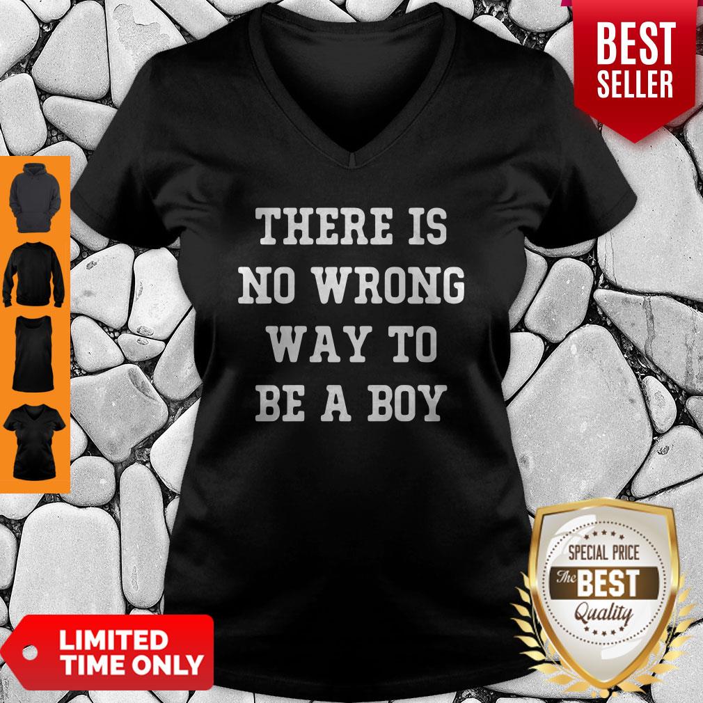 Official There Is No Wrong Way To Be A Boy Shirt