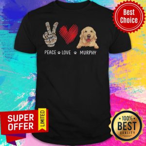 Official Peace Love Murphy Dog Shirt