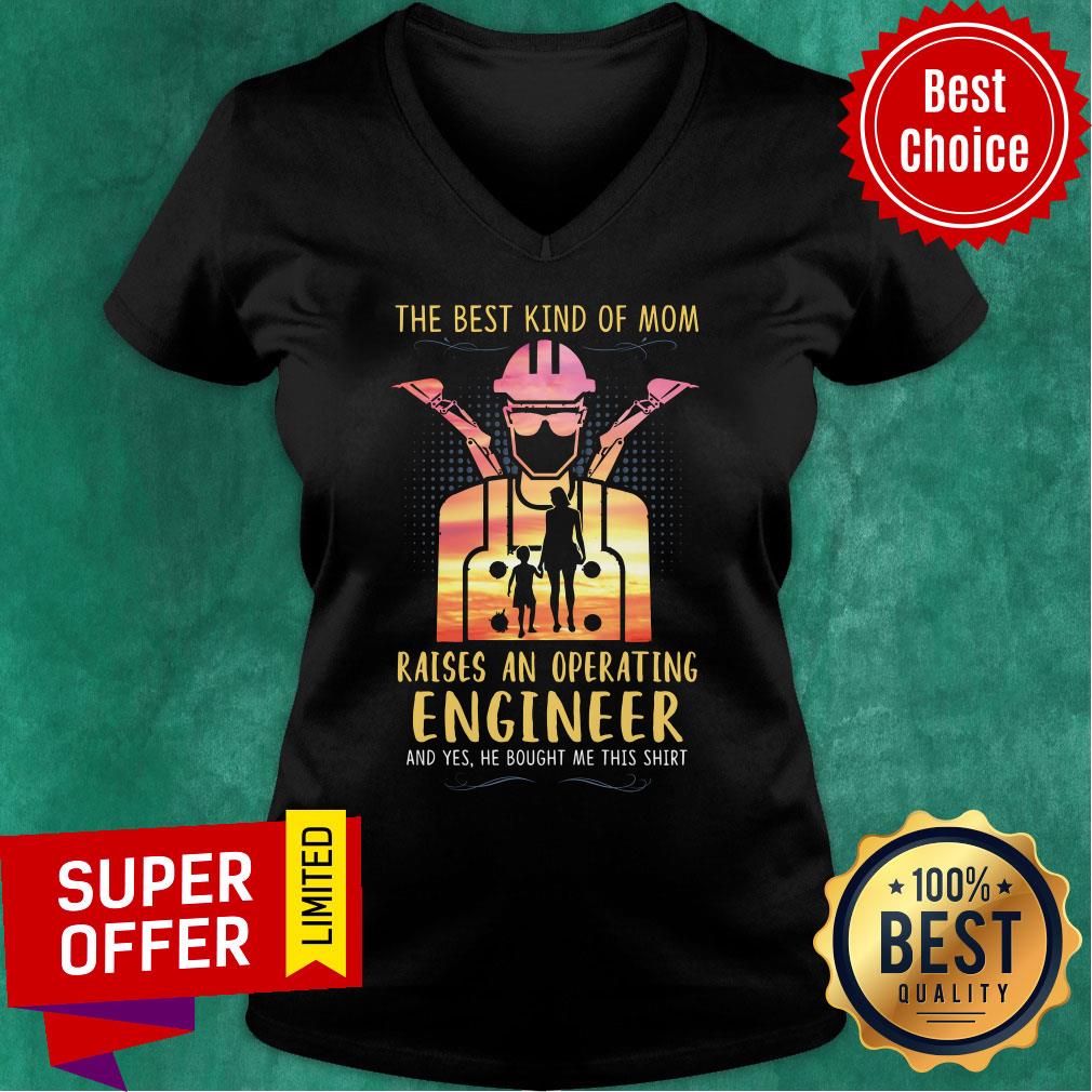 The Best Kind Of Mom Raises An Operating Engineer Shirt