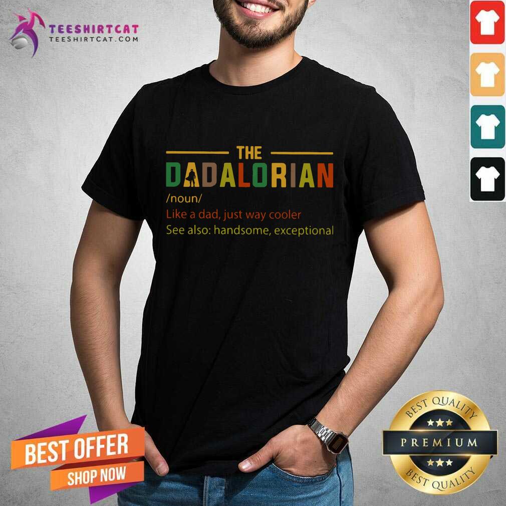 The Dadalorian Like A Dad Just Way Cooler Shirt
