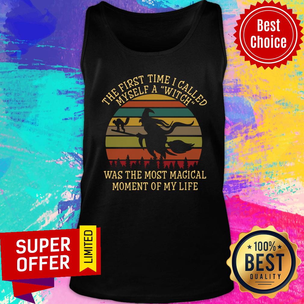 the-first-time-i-called-myself-a-witch-was-the-most-magical-moment-of-my-life-vintage-tank-top.jpg