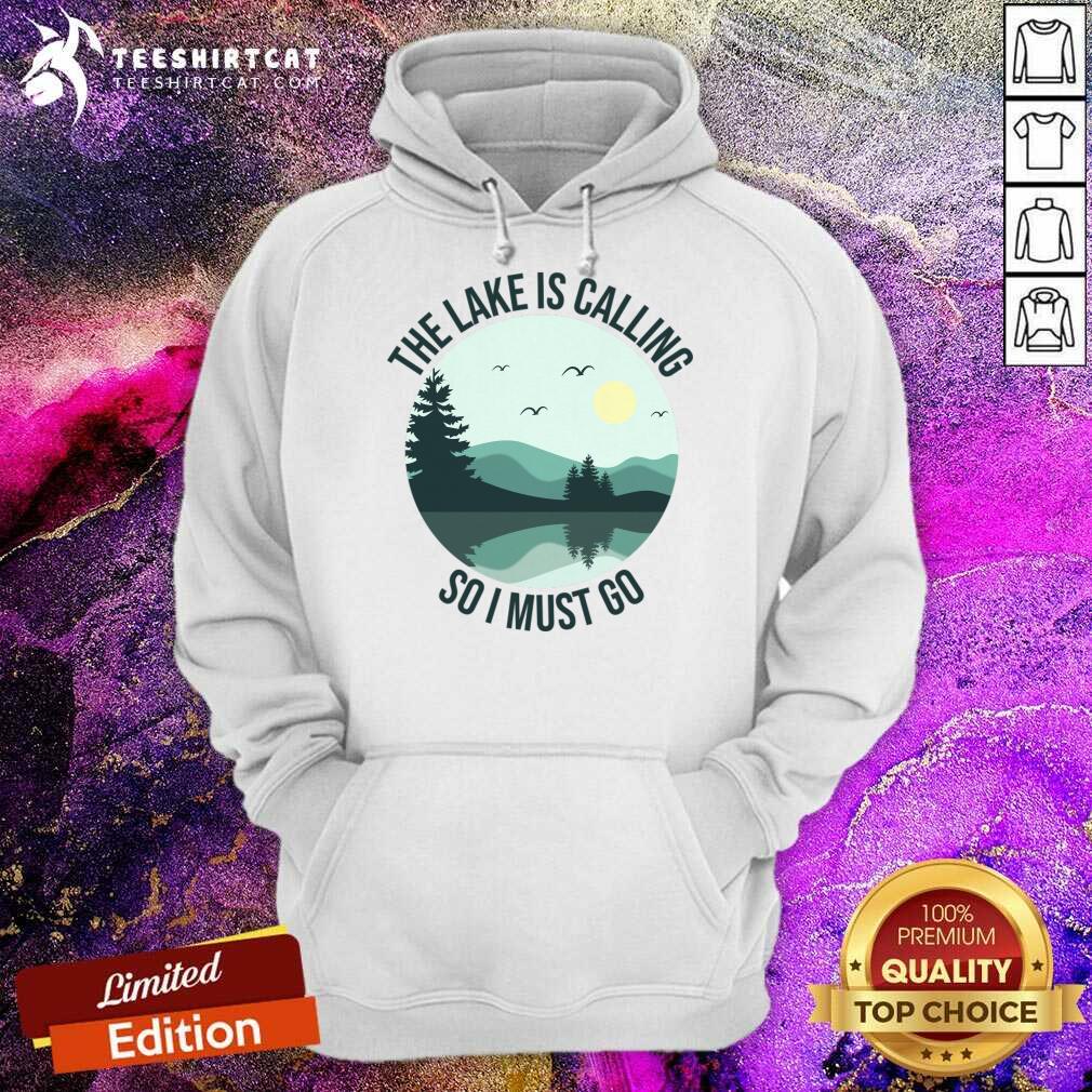 The Lake Is Calling So I Must Go Shirt