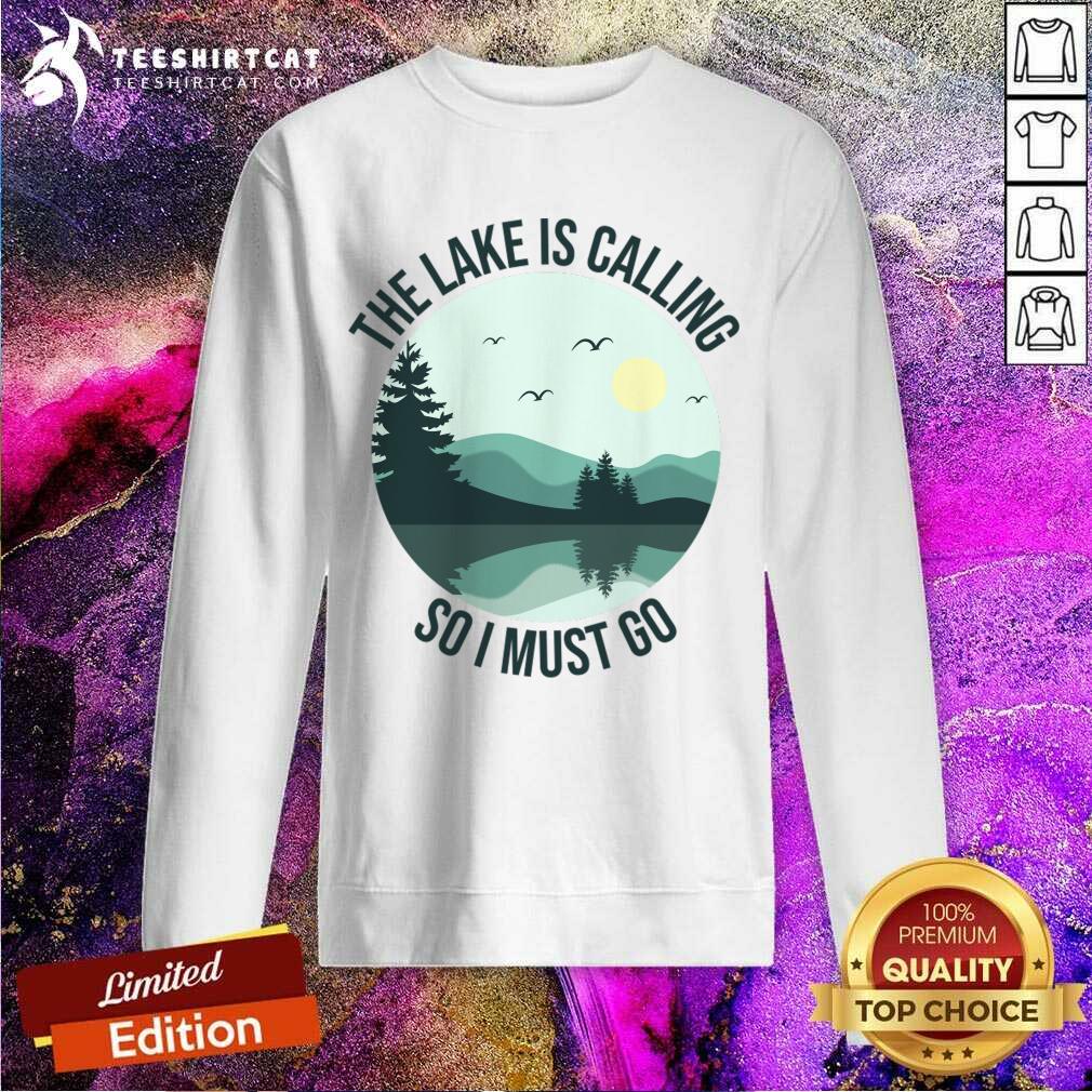 The Lake Is Calling So I Must Go Shirt