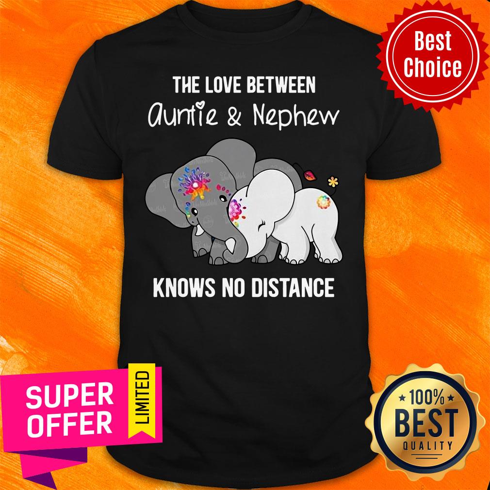 The Love Between Auntie And Nephew Knows No Distance Shirt