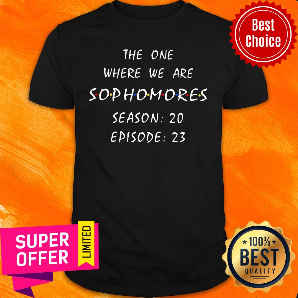 The One Where We Are Sophomores Season 20 Episode 23 Shirt