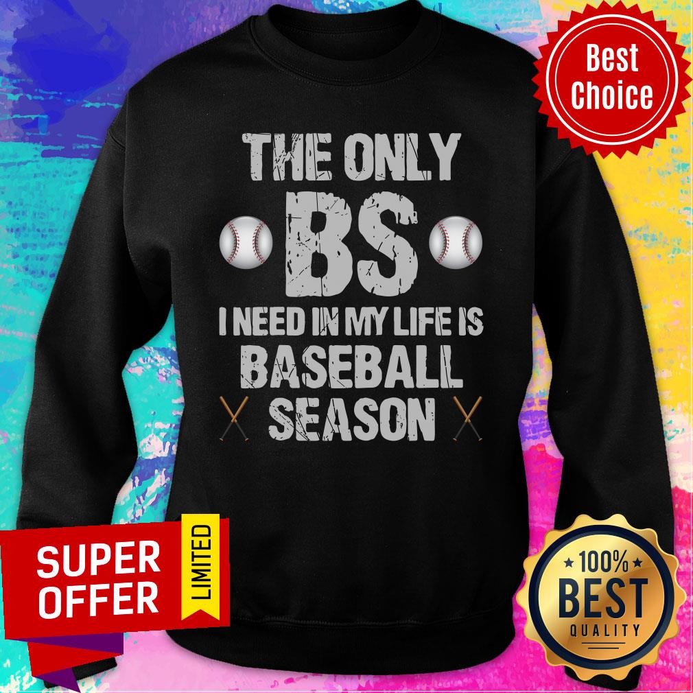 The Only BSS I Need Baseball Season Shirt