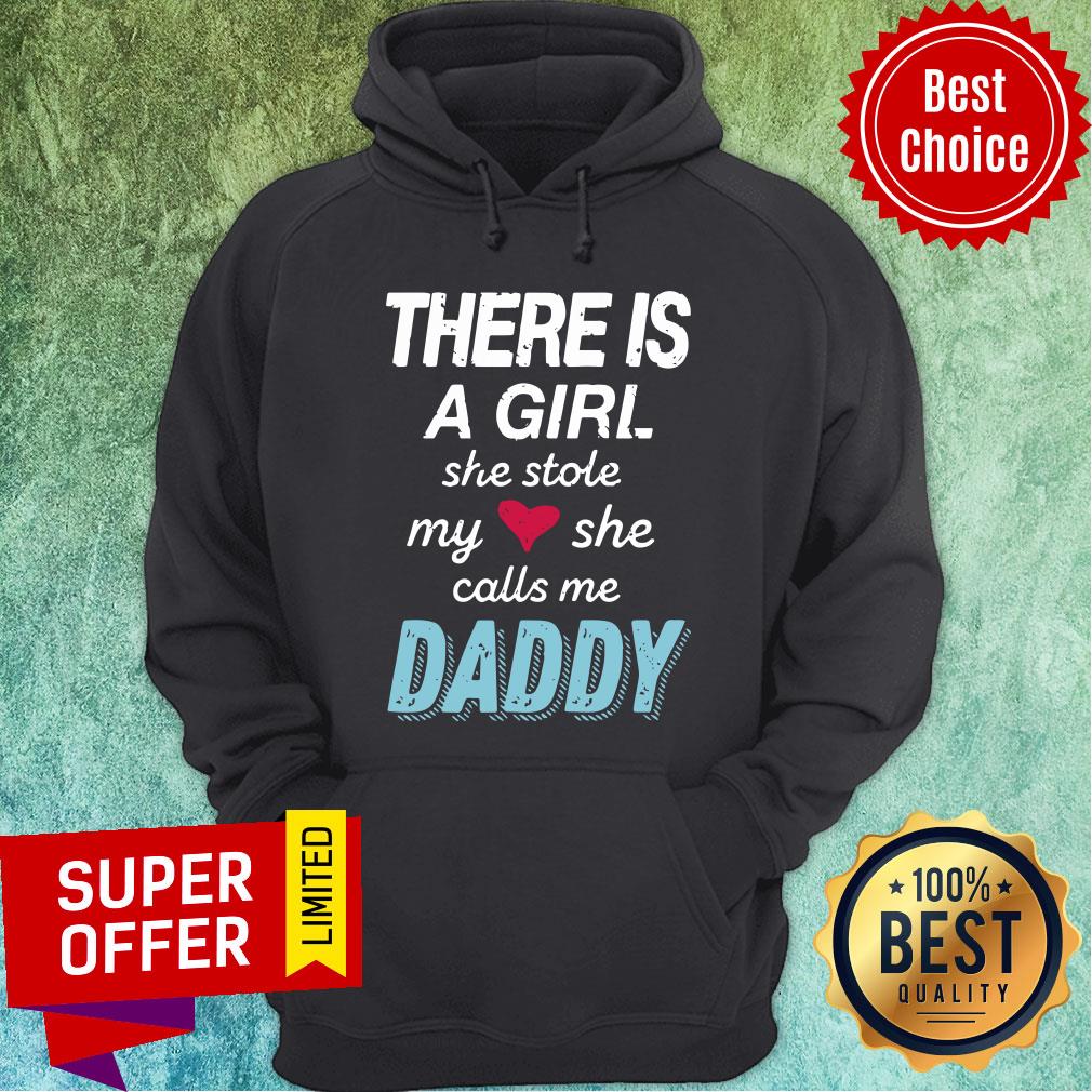 There Is A Girl She Stole My Heart She Calls Me Daddy Shirt