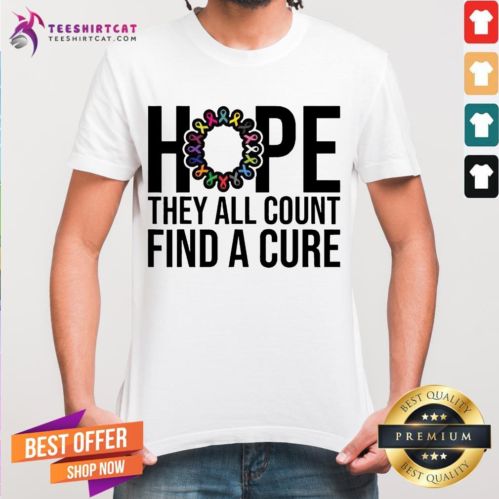 They All Count Find A Cure Cancer Awareness T-Shirt