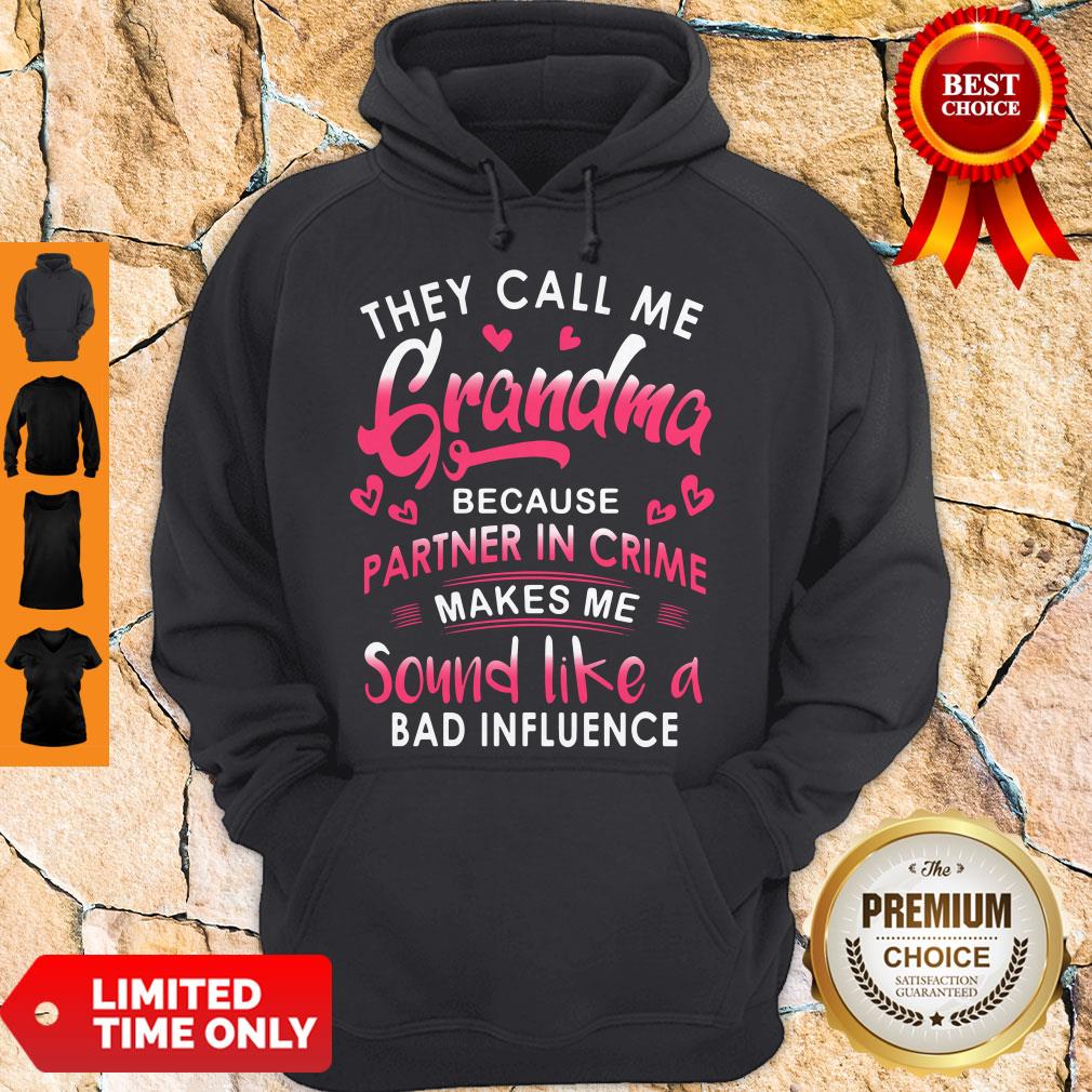 They Call Me Grandma Because Partner Crime Shirt