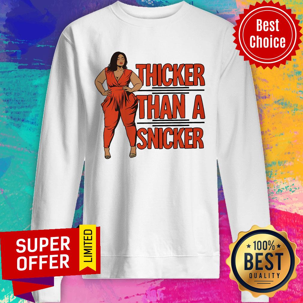 Thiccer Than A Snicker Shirt