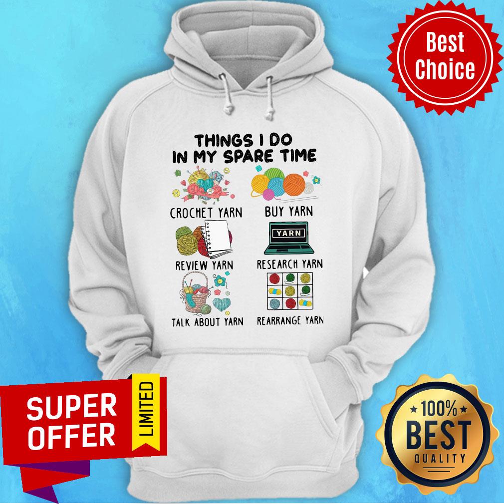Things I Do In My Spare Time Crochet Yarn Buy Yarn Shirt