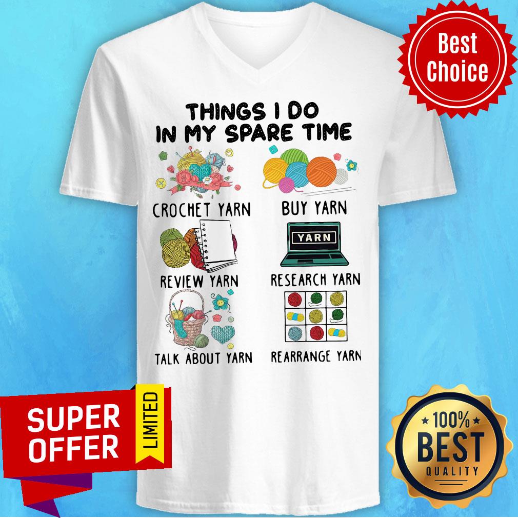 Things I Do In My Spare Time Crochet Yarn Buy Yarn Shirt